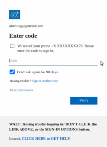 The 'Enter code' screen displayed when authenticating using a code provided by either text message or voice call. A GCC logo is displayed, followed by the login ID you are using. The screen reads: "Enter code. We texted your phone +X xxxxxxxxxx. Please enter the code to sign in.' [code field, empty, followed by checkbox (selected) labeled 'Don't ask again for 90 days.'] Having trouble? Sign in another way. [use the GCC link given below, instead]" The submit button is labeled 'Verify.' Below the submit button is help text for GCC users: "WAIT!! Having trouble logging in? DON'T CLICK the LINK ABOVE, or the SIGN IN OPTIONS button. Instead, CLICK HERE to GET HELP.' (Use the link in this text instead of the help links above.)